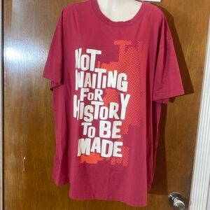 Graphic Tee-front”Not Waiting for History to be Made”back-“Making it Every Day”